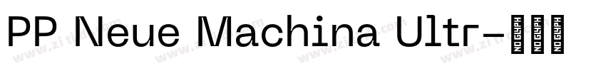 PP Neue Machina Ultr字体转换 PP Neue Machina Ultr字体转换